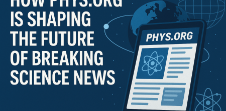 How Phys.org Is Shaping the Future of Breaking Science News