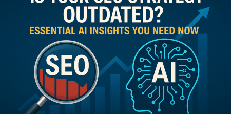 Is Your SEO Strategy Outdated? Essential AI Insights You Need Now