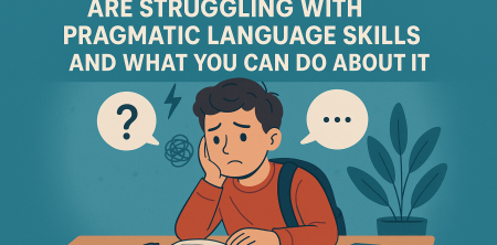 Why Students with ADHD Are Struggling with Pragmatic Language Skills and What You Can Do About It
