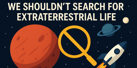 The Surprising Places We Shouldn’t Search for Extraterrestrial Life