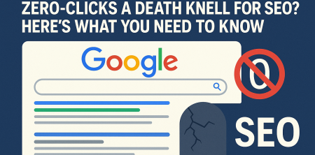 Is Google Search’s Shift to Zero-Clicks a Death Knell for SEO? Here’s What You Need to Know