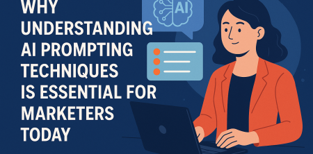 Why Understanding AI Prompting Techniques Is Essential for Marketers Today