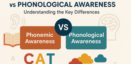 Phonemic Awareness vs Phonological Awareness: Understanding the Key Differences