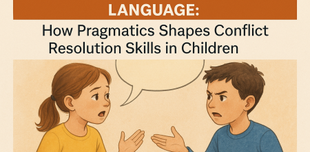 Unlocking the Power of Language: How Pragmatics Shapes Conflict Resolution Skills in Children