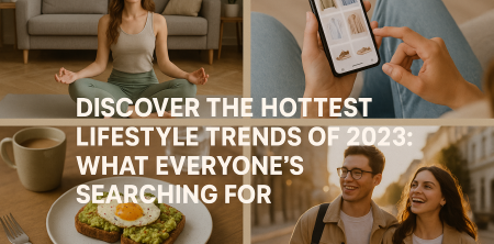 Top Lifestyle Trends of 2023: Health, Minimalism & More