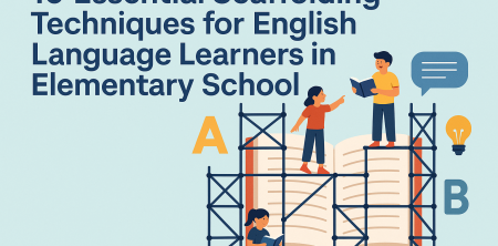 10 Essential Scaffolding Techniques for English Language Learners in Elementary School