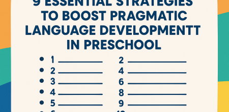 9 Essential Strategies to Boost Pragmatic Language Development in Preschool