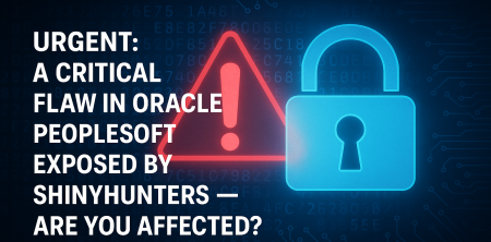 Urgent: A Critical Flaw in Oracle PeopleSoft Exposed by ShinyHunters — Are You Affected?