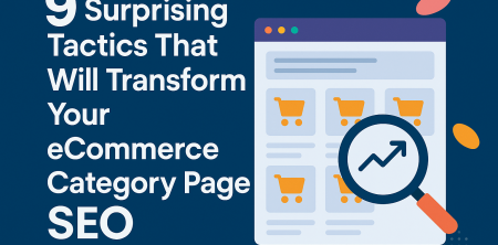 9 Surprising Tactics That Will Transform Your eCommerce Category Page SEO