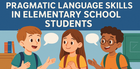 Assessing Pragmatic Language Skills in Elementary School Students