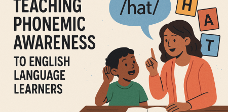 Teaching Phonemic Awareness to English Language Learners