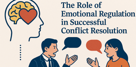 The Role of Emotional Regulation in Successful Conflict Resolution