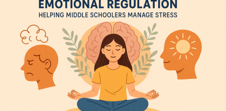 Mindfulness and Emotional Regulation: Helping Middle Schoolers Manage Stress
