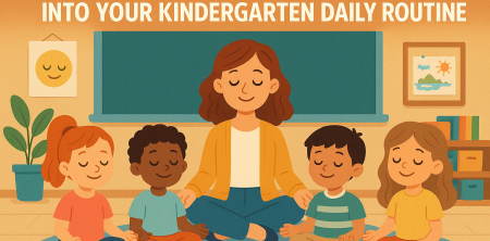 How to Incorporate Mindfulness into Your Kindergarten Daily Routine