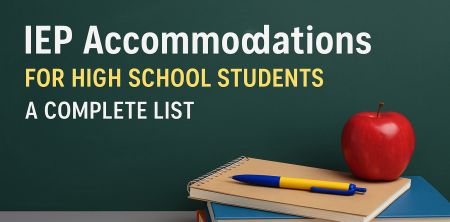 IEP Accommodations for High School Students: A Complete List