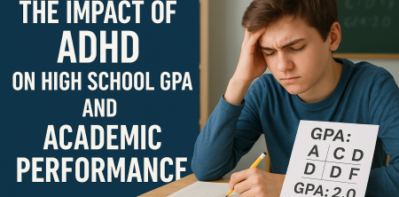 The Impact of ADHD on High School GPA and Academic Performance