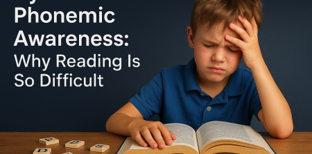 Dyslexia and Phonemic Awareness: Why Reading Is So Difficult