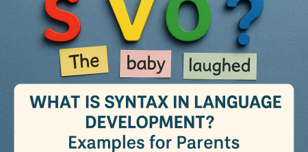 What Is Syntax in Language Development? Examples for Parents