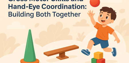 Gross Motor Skills and Hand-Eye Coordination: Building Both Together