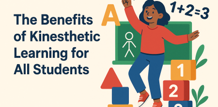The Benefits of Kinesthetic Learning for All Students