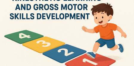 Kinesthetic Learning and Gross Motor Skills Development