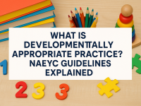 What Is Developmentally Appropriate Practice? NAEYC Guidelines Explained
