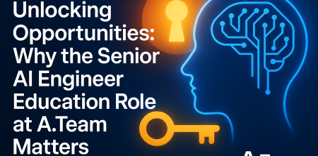 Unlocking Opportunities: Why the Senior AI Engineer Education Role at A.Team Matters