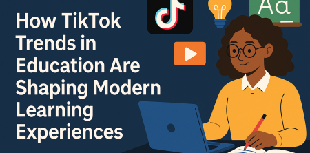 How TikTok Trends in Education Are Shaping Modern Learning Experiences