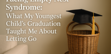 Empty Nest Syndrome: Letting Go After Graduation 2026