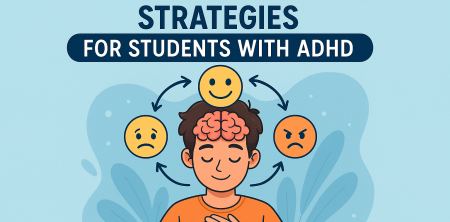 Emotional Regulation Strategies for Students with ADHD