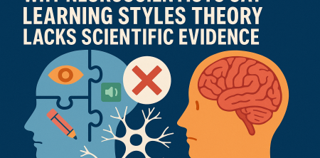 “Why Neuroscientists Say Learning Styles Theory Lacks Scientific Evidence”