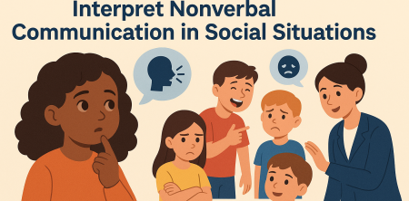 “How to Teach Children to Interpret Nonverbal Communication in Social Situations”