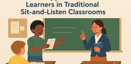 “How to Support Kinesthetic Learners in Traditional Sit-and-Listen Classrooms”
