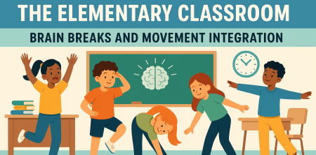 “Kinesthetic Learning in the Elementary Classroom: Brain Breaks and Movement Integration”