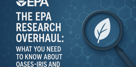EPA’s OASES-IRIS Overhaul: Reshaping Chemical Toxicity Research