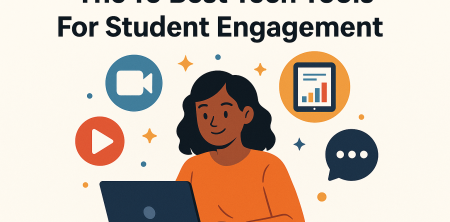 The 10 Best Tech Tools For Student Engagement
