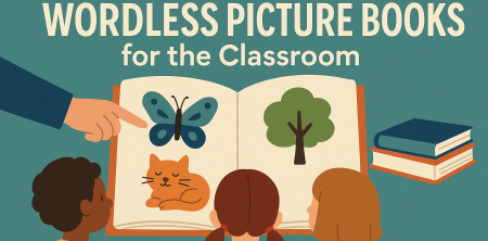The Best Wordless Picture Books for the Classroom