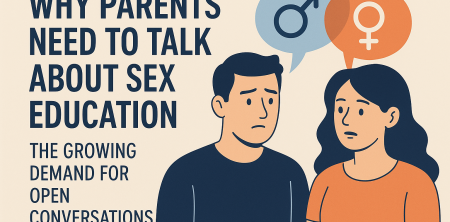 Why Parents Need to Talk About Sex Education: The Growing Demand for Open Conversations
