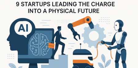 The Surprising Shift in AI: 9 Startups Leading the Charge into a Physical Future