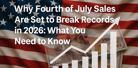 Why Fourth of July Sales Are Set to Break Records in 2026: What You Need to Know