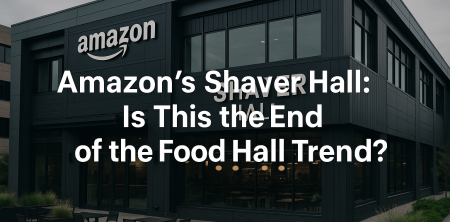 Amazon’s Shaver Hall: Is This the End of the Food Hall Trend?