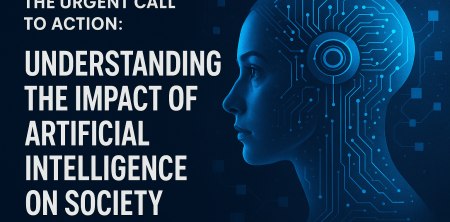 The Urgent Call to Action: Understanding the Impact of Artificial Intelligence on Society