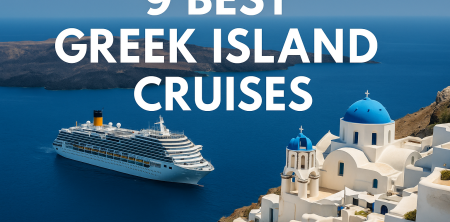 Top 9 Greek Island Cruises for Your Dream Vacation