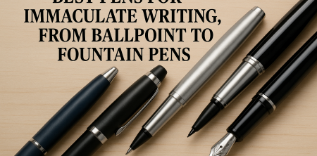 Top Pens for Immaculate Writing: Ballpoint to Fountain