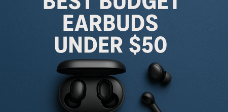 Best Budget Earbuds Under $50