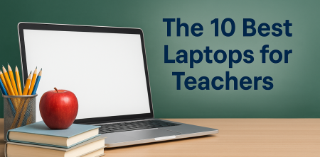 The 10 Best Laptops for Teachers