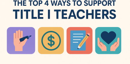 The Top 4 Ways to Support Title I Teachers