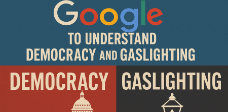 Why Americans Are Turning to Google to Understand Democracy and Gaslighting