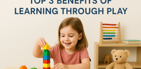 Top 3 Benefits of Learning Through Play