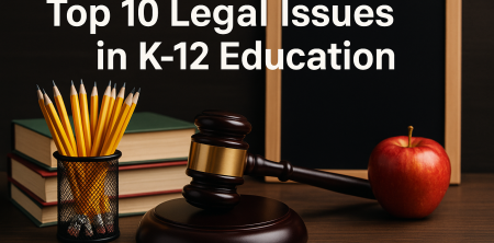 Top 10 Legal Issues in K-12 Education